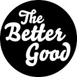 The Better Good